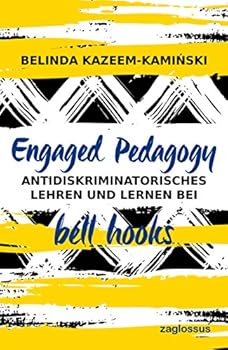 Paperback Engaged Pedagogy: Antidisriminatorisches Lehrer und Lernen bei bell hooks [German] Book