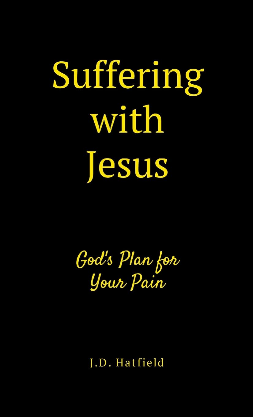 Suffering with Jesus: God's Plan for Your Pain
