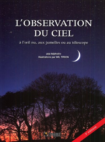 Télécharger L'observation du ciel à l'oeil nu, aux jumelles ou au télescope - Le guide Livre PDF Gratuit