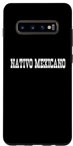 Galaxy S10+ Mexican American Native Citizen Mexico Nativo Mexicano Women Case