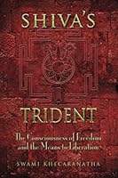 Shiva's Trident: The Consciousness of Freedom and the Means to Liberation 1492902519 Book Cover