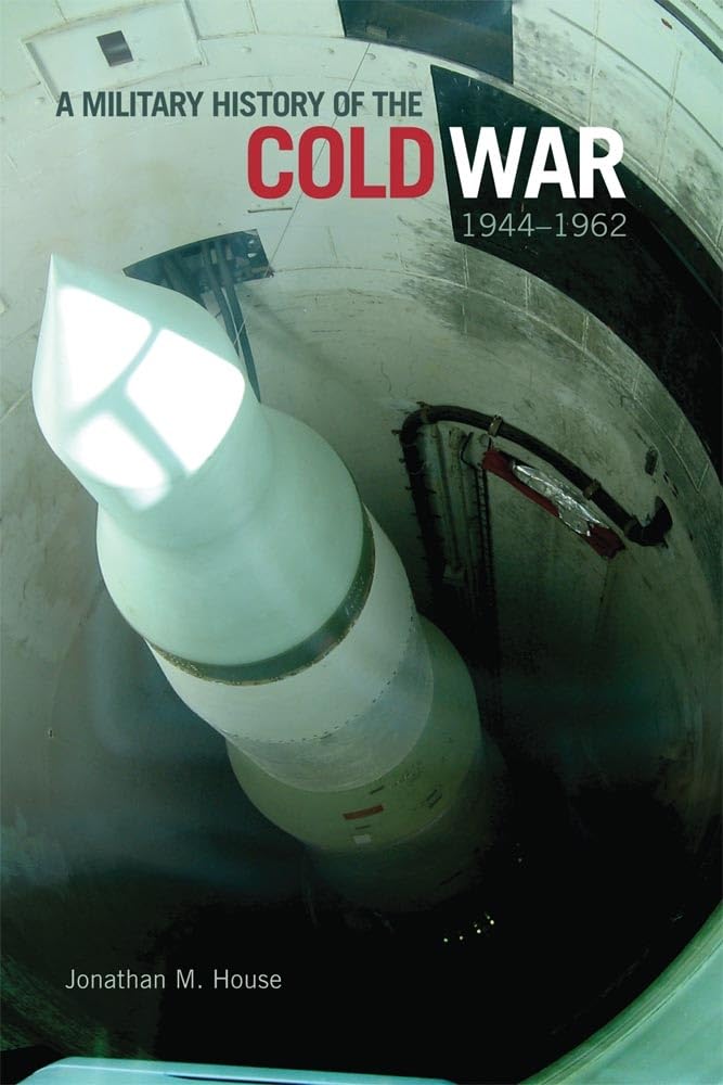 A Military History of the Cold War, 1944-1962: 34 (Campaigns and Commanders Series)
