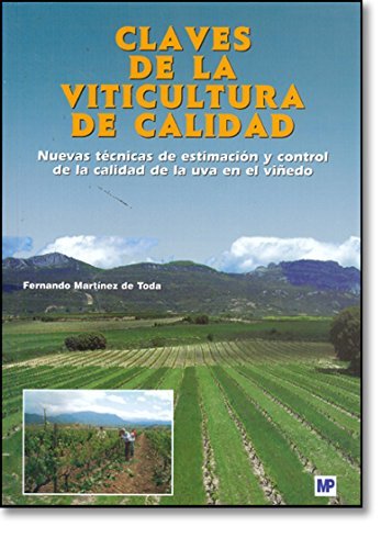 La Mejor Selección de Prensa uva los mejores 5. 33 CLAVES DE LA VITICULTURA DE CALIDAD. Nuevas tecnicas de estimacion y control de la calidad de la uva