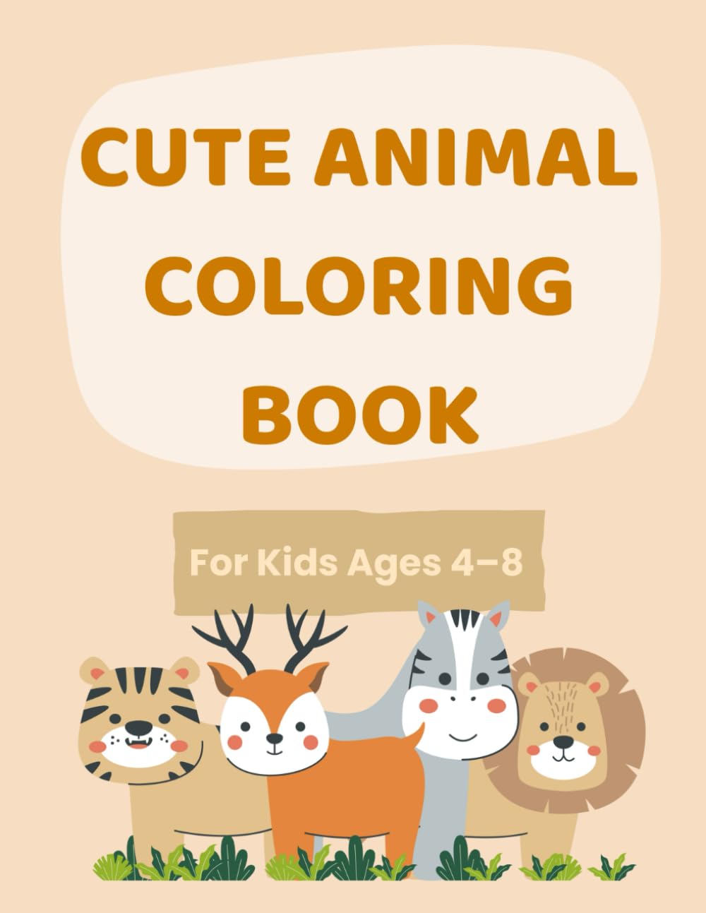 Cute Animal Coloring Book: For Kids Ages 4–8