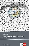 Everybody Sees the Ants: Schulausgabe für das Niveau B2, ab dem 6. Lernjahr. Ungekürzter englischer Originaltext mit Annotationen