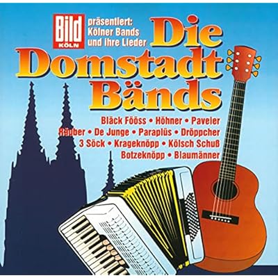 Die Domstadt B&auml;nds - BILD pr&auml;sentiert: K&ouml;lner Bands und ihre Lieder