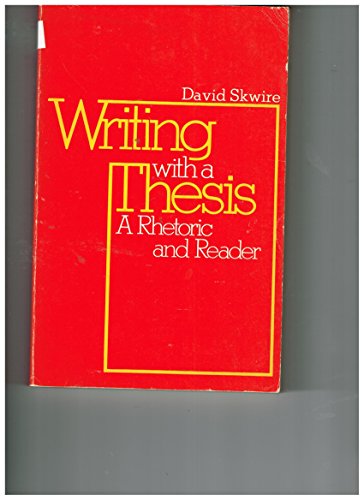 Writing with a Thesis: A Rhetoric and Reader 0030125316 Book Cover