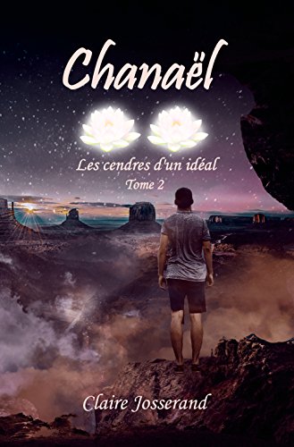 Télécharger Chanaël : les cendres d'un idéal: Tome 2 PDF Ebook En Ligne