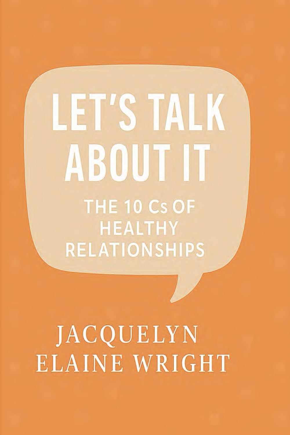 The 10 Cs Framework: Essential Guide to Healthy Relationship Communication