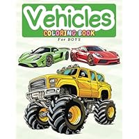 Vehicles Coloring Book for boys: 50 Easy and Fun coloring pages of vehicles for boys, kids, children ages 4-8 (Coloring Books for Kids)