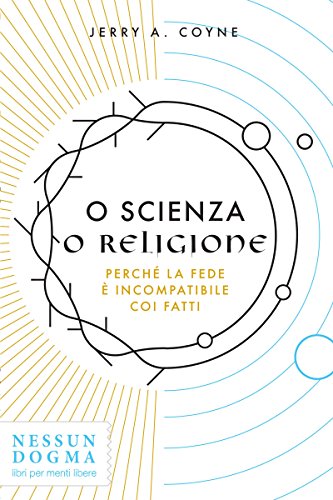 O scienza o religione: Perché la fede è