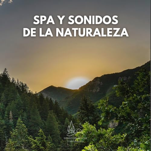 Spa y Sonidos de la Naturaleza von Sonido Del Bosque y Naturaleza bei ...