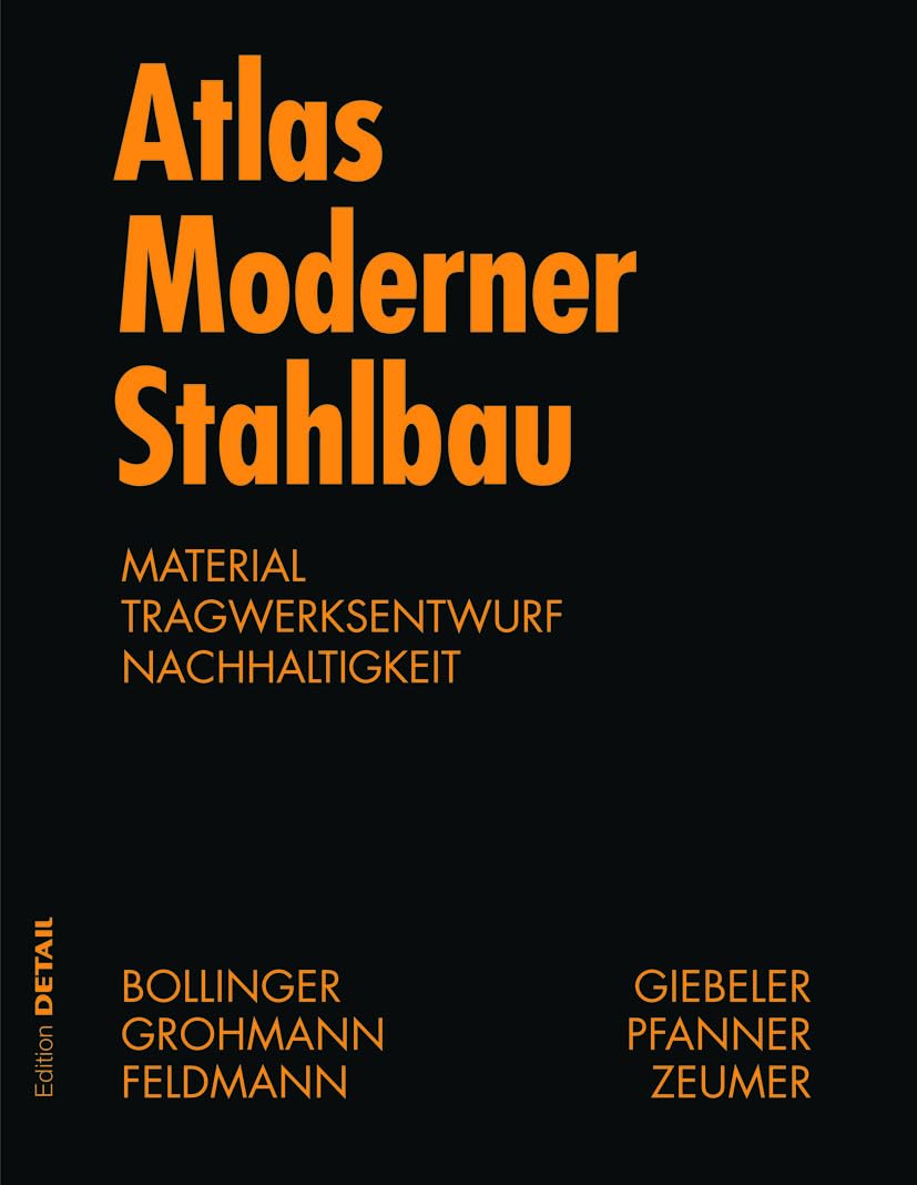 Atlas Moderner Stahlbau: Stahlbau im 21. Jahrhundert