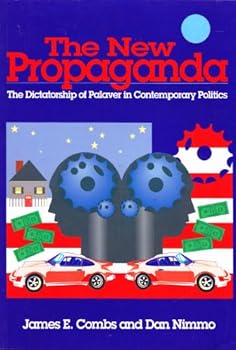 Paperback The New Propaganda: The Dictatorship of Palaver in Contemporary Politics Book