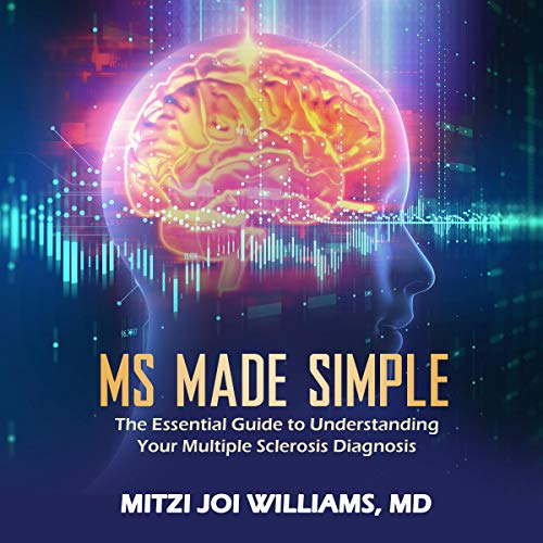 MS Made Simple The Essential Guide to Understanding Your