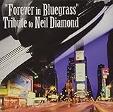 Forever in Blueglass: Tribute Neil Diamond