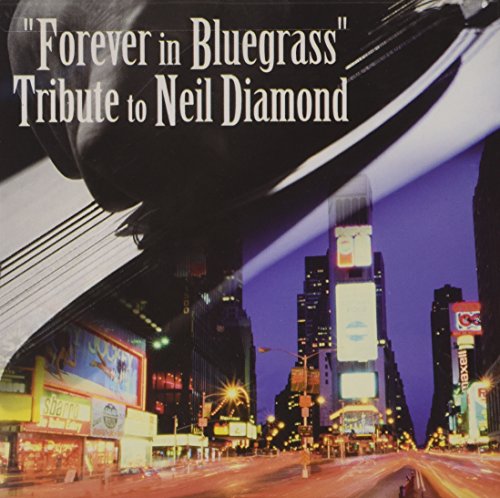 Forever in Blueglass: Tribute Neil Diamond