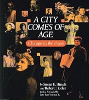 A City Comes of Age: Chicago in the 1890s 091382013X Book Cover