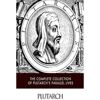 The Complete Collection of Plutarch's Parallel Lives