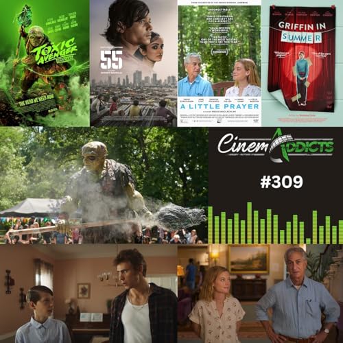 『CinemAddicts 309: The Toxic Avenger, A Little Prayer, Griffin in Summer, 55』のカバーアート