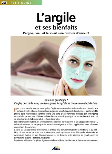 Télécharger L'argile et ses bienfaits : L'argile, l'eau et le soleil, une histoire d'amour ! PDF Ebook En Ligne