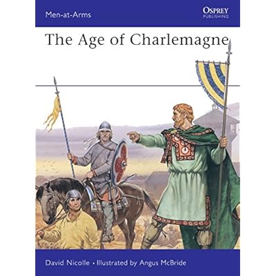 The Age of Charlemagne: Warfare in Western Europe, 750-1000 AD