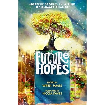 Future Hopes: Hopeful stories in a time of climate change