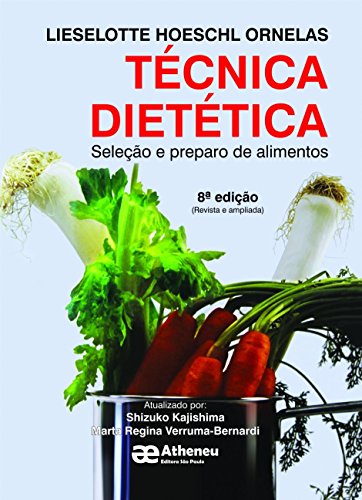 Técnica Dietética: Seleção e Preparo de Alimentos