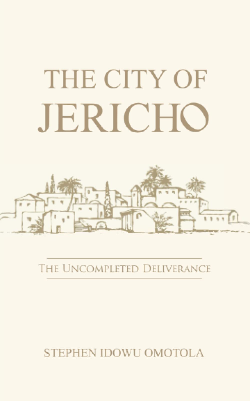 The City of Jericho: Amazon.co.uk: Omolola, Stephen Idowu: 9781957809205: Books