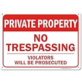 Private Property No Trespassing Violators Will Be Prosecuted Laminated Sign, 10