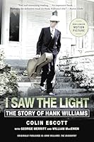 I Saw the Light: The Story of Hank Williams 0316315052 Book Cover