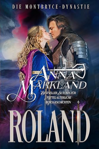 Roland : Eine feurige mittelalterliche Romanze
