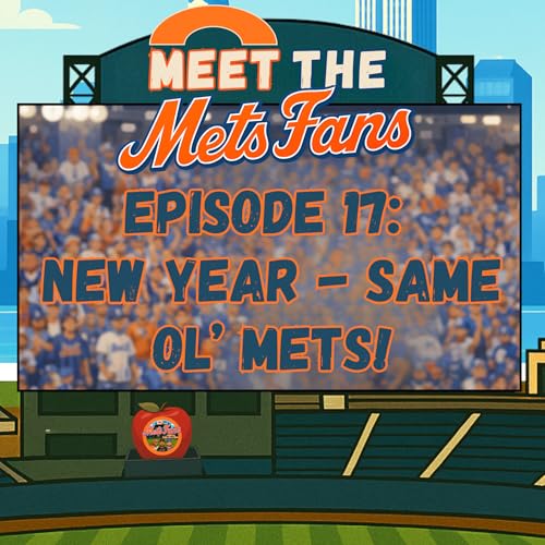 Episode 17: New Year - Same Ol' Mets