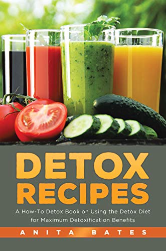 Detox Recipes: A How-To Detox Book on Using the Detox