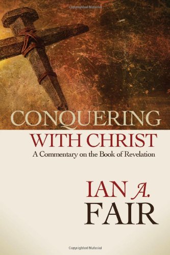 Conquering with Christ: A Commentary on the Book of Revelation