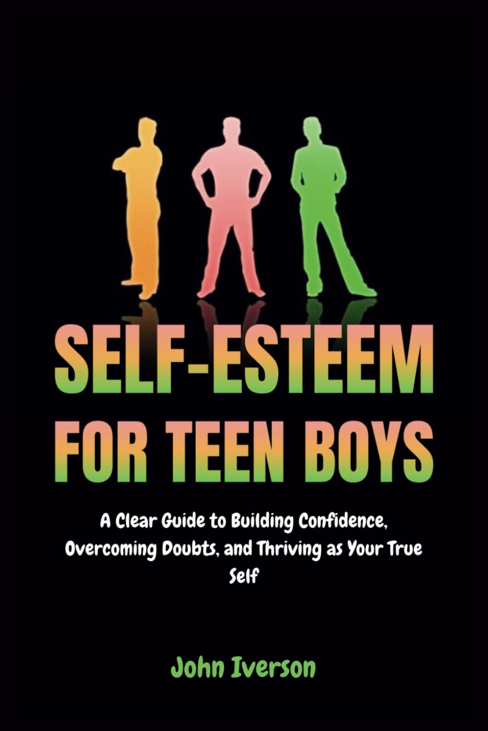 Self-Esteem for Teen Boys: A Clear Guide to Building Confidence, Overcoming Doubts, and Thriving as Your True Self: 2 (Black Teens Empowerment)