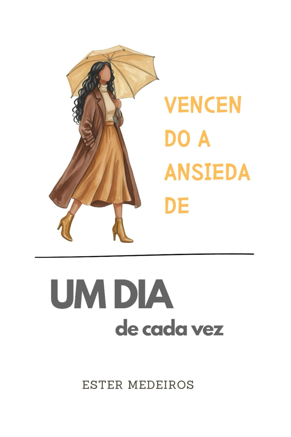 Vencendo a Ansiedade (Edição Especial): Um dia de Cada Vez