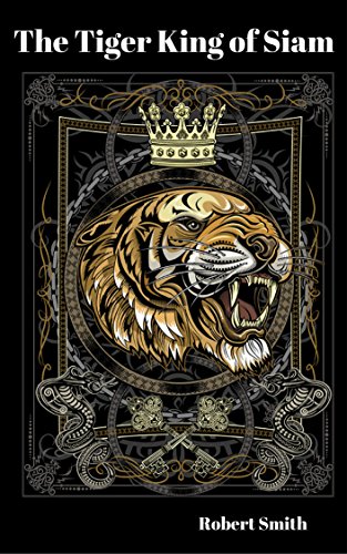 The Tiger King of Siam (English Edition)
