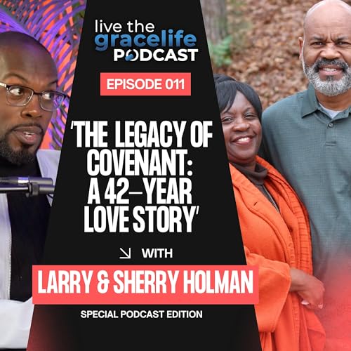 The Legacy of Covenant: 42 Years of Marriage | Live The Grace Life Special Edition Episode