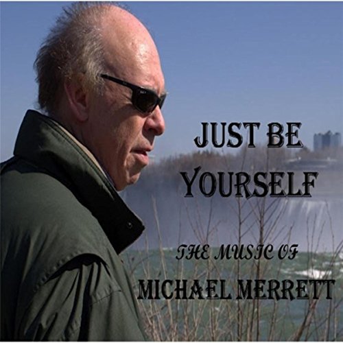 Michael Merrett Amazon Music UnlimitedでMichael MerrettのJust Be Yourselfを
