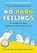 No Hard Feelings: The Secret Power of Embracing Emotions at Work