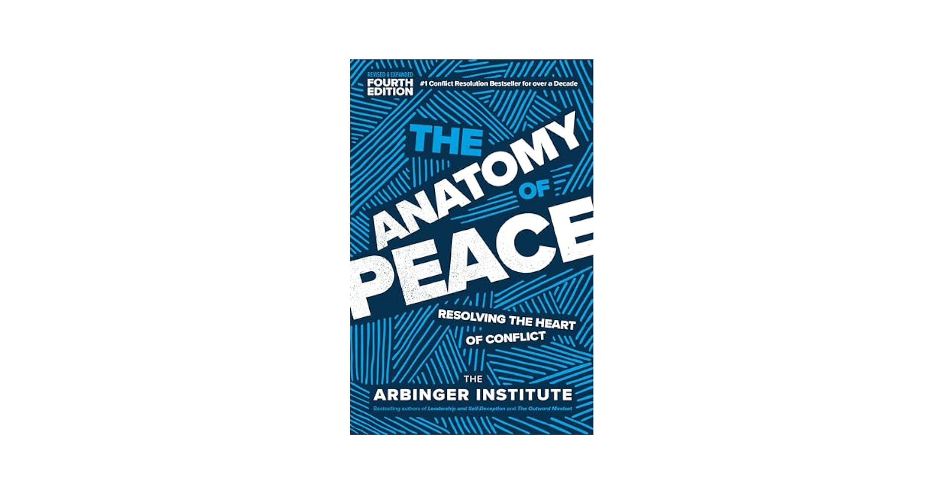 The Anatomy of Peace, Fourth Edition: Resolving the Heart of