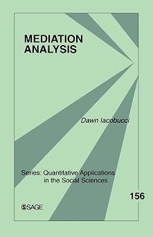 Mediation Analysis Quantitative Applications in the Social Sciences