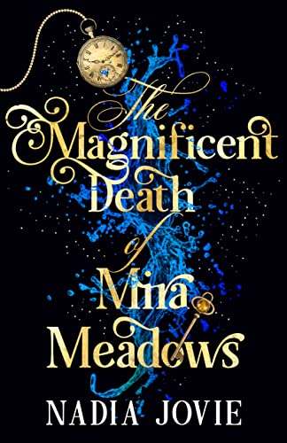 The Magnificent Death of Mira Meadows by [Nadia Jovie]