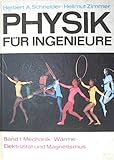  Physik für Ingenieure Band 1: Mechanik -Wärme-Elektrizität und Magnetismus