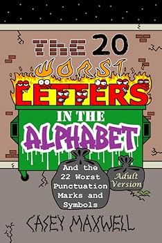 The 20 Worst Letters in the Alphabet: And the 22 Worst Punctuation Marks and Symbols (Adult Version)