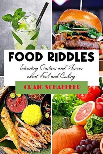 FOOD RIDDLES: Interesting Questions and Answers about Food and Cooking ...