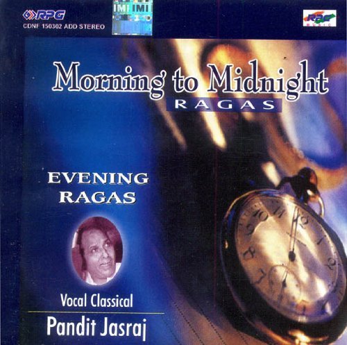 Morning to Midnight Ragas : Evening Ragas (Audio CD) by Pandit Jasraj (0100-01-01)
