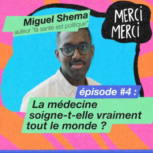 La m&eacute;decine soigne-t-elle vraiment tout le monde ? Le racisme en sant&eacute; avec Miguel Shema