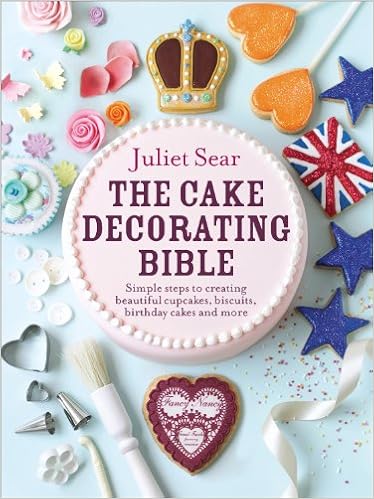 The Cake Decorating Bible: Simple Steps to Creating Beautiful Cupcakes, Biscuits, Birthday Cakes and More book cover